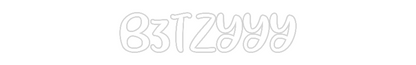 Custom Neon: B3TZYYY