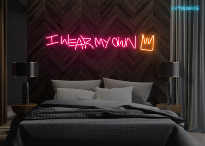 Neon "I Wear My Own Crown"