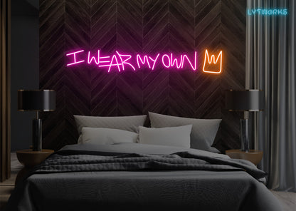 Neon "I Wear My Own Crown"