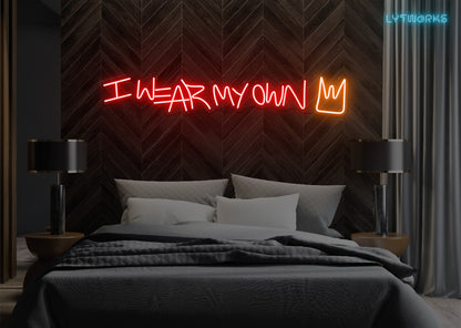 Neon "I Wear My Own Crown"